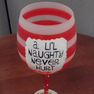 Hand Painted Glass “a li’l naughty never hurt” Wine Glass